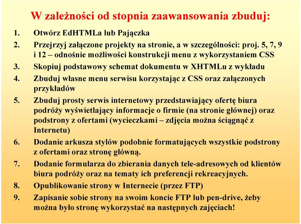 Zbuduj własne menu serwisu korzystając z CSS oraz załączonych przykładów 5.