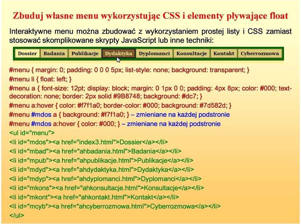 padding: 4px 8px px; color: #000 000; text- decoration: none; border: 2px solid #9B8748 8748; background: #dc7; } #menu a:hover { color: #f7f1a0; border-color color: #000 000; background: #7d582