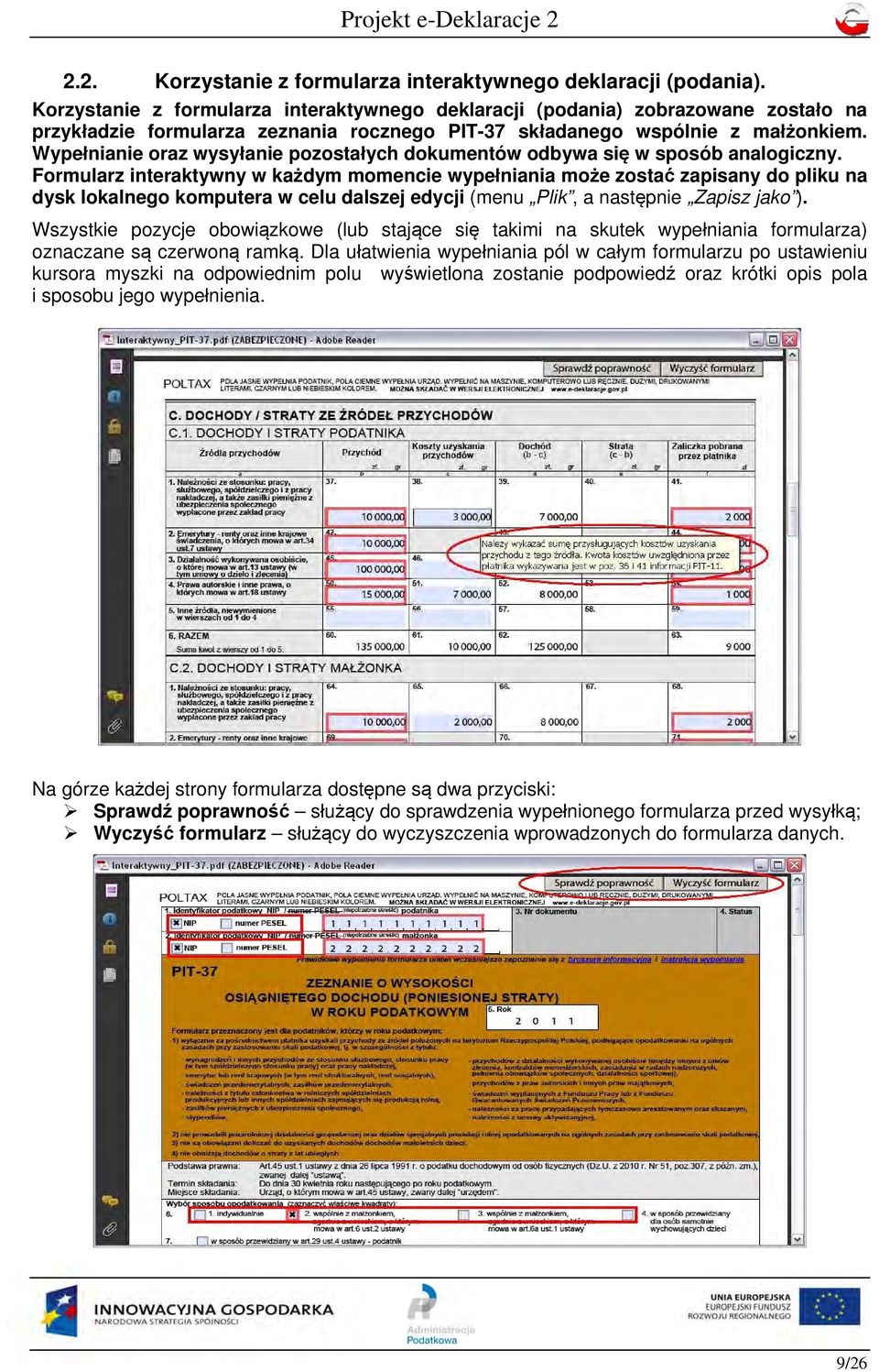 Wypełnianie oraz wysyłanie pozostałych dokumentów odbywa się w sposób analogiczny.