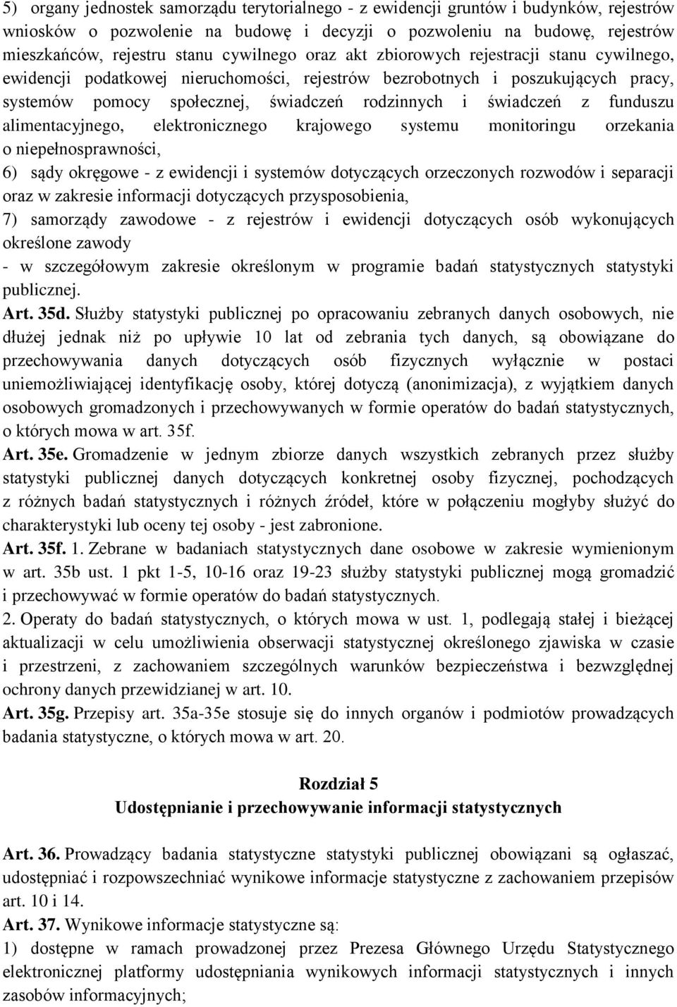 świadczeń z funduszu alimentacyjnego, elektronicznego krajowego systemu monitoringu orzekania o niepełnosprawności, 6) sądy okręgowe - z ewidencji i systemów dotyczących orzeczonych rozwodów i