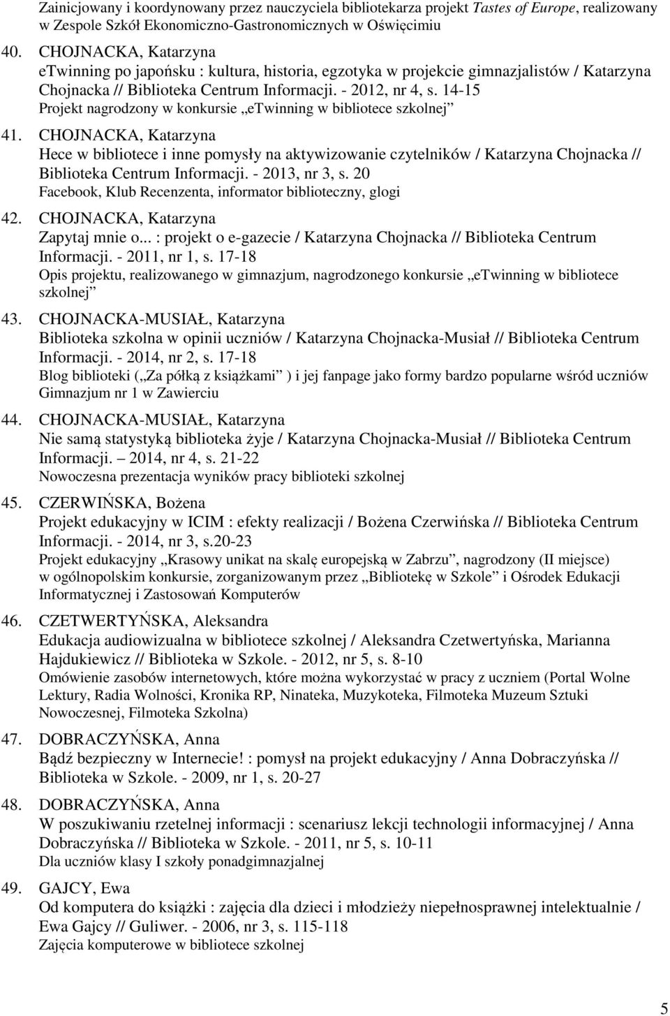 14-15 Projekt nagrodzony w konkursie etwinning w bibliotece szkolnej 41.