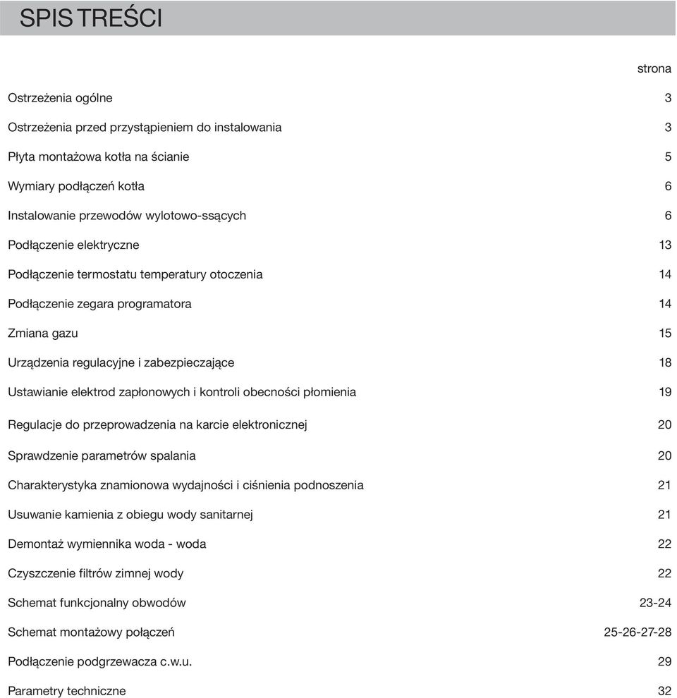zapłonowych i kontroli obecności płomienia 19 Regulacje do przeprowadzenia na karcie elektronicznej 20 Sprawdzenie parametrów spalania 20 Charakterystyka znamionowa wydajności i ciśnienia podnoszenia