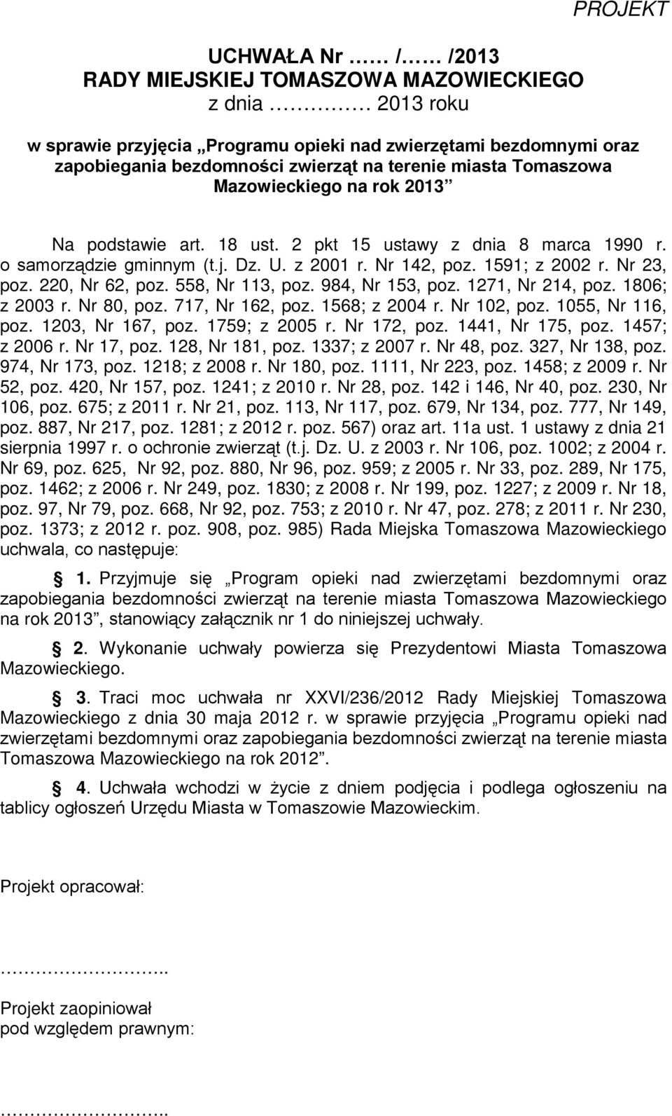 220, Nr 62, poz. 558, Nr 113, poz. 984, Nr 153, poz. 1271, Nr 214, poz. 1806; z 2003 r. Nr 80, poz. 717, Nr 162, poz. 1568; z 2004 r. Nr 102, poz. 1055, Nr 116, poz. 1203, Nr 167, poz. 1759; z 2005 r.