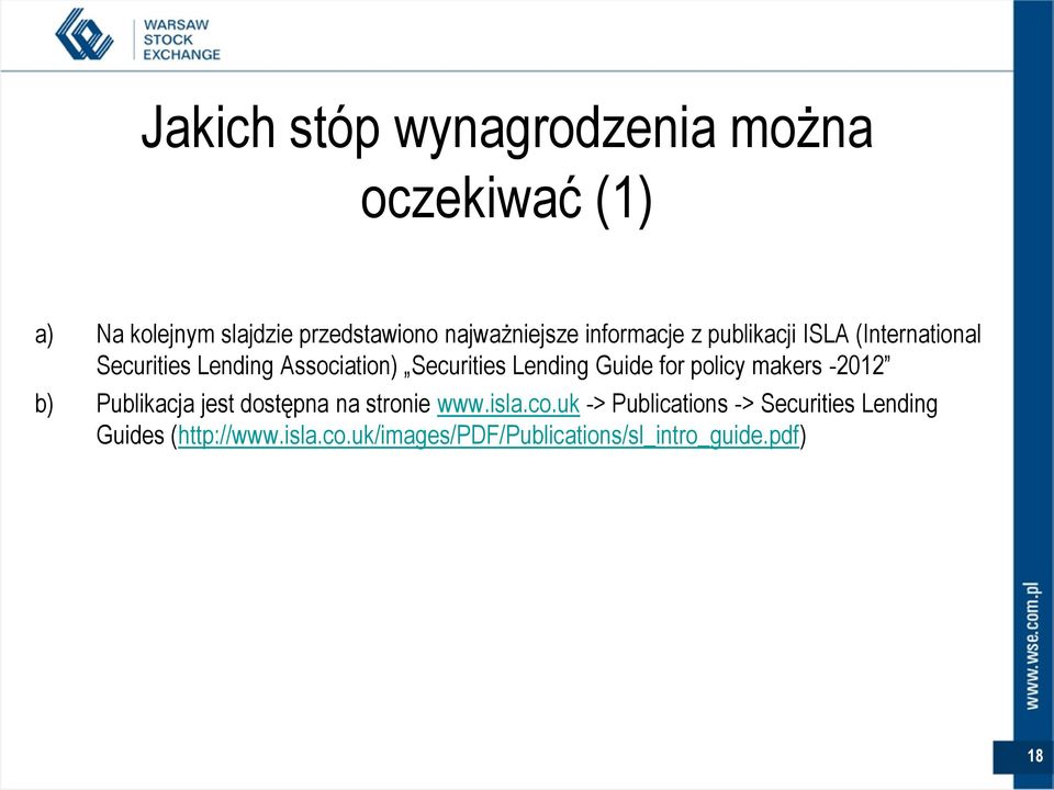 Guide for policy makers -2012 b) Publikacja jest dostępna na stronie www.isla.co.