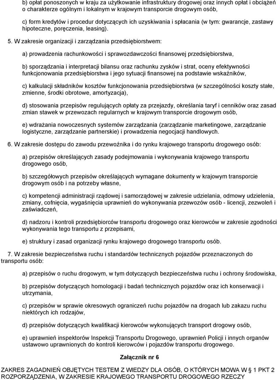 W zakresie organizacji i zarządzania przedsiębiorstwem: a) prowadzenia rachunkowości i sprawozdawczości finansowej przedsiębiorstwa, b) sporządzania i interpretacji bilansu oraz rachunku zysków i