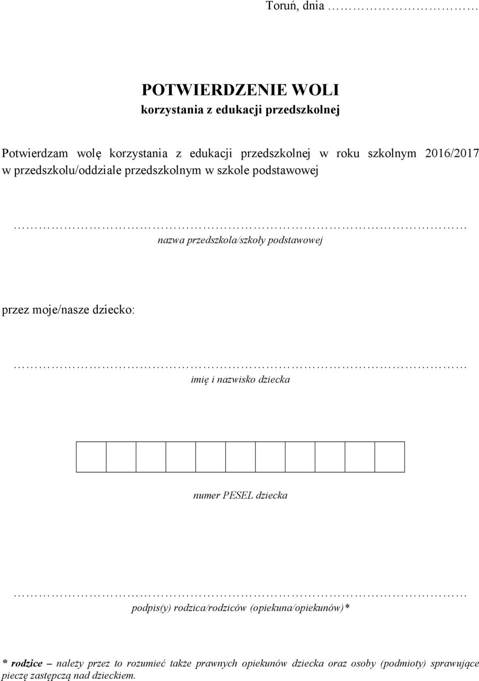 przez moje/nasze dziecko: imię i nazwisko dziecka numer PESEL dziecka podpis(y) rodzica/rodziców (opiekuna/opiekunów)* *
