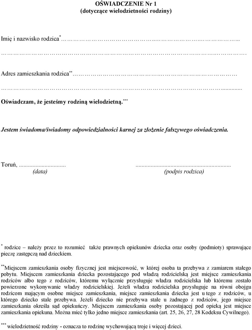 ** Miejscem zamieszkania osoby fizycznej jest miejscowość, w której osoba ta przebywa z zamiarem stałego pobytu.