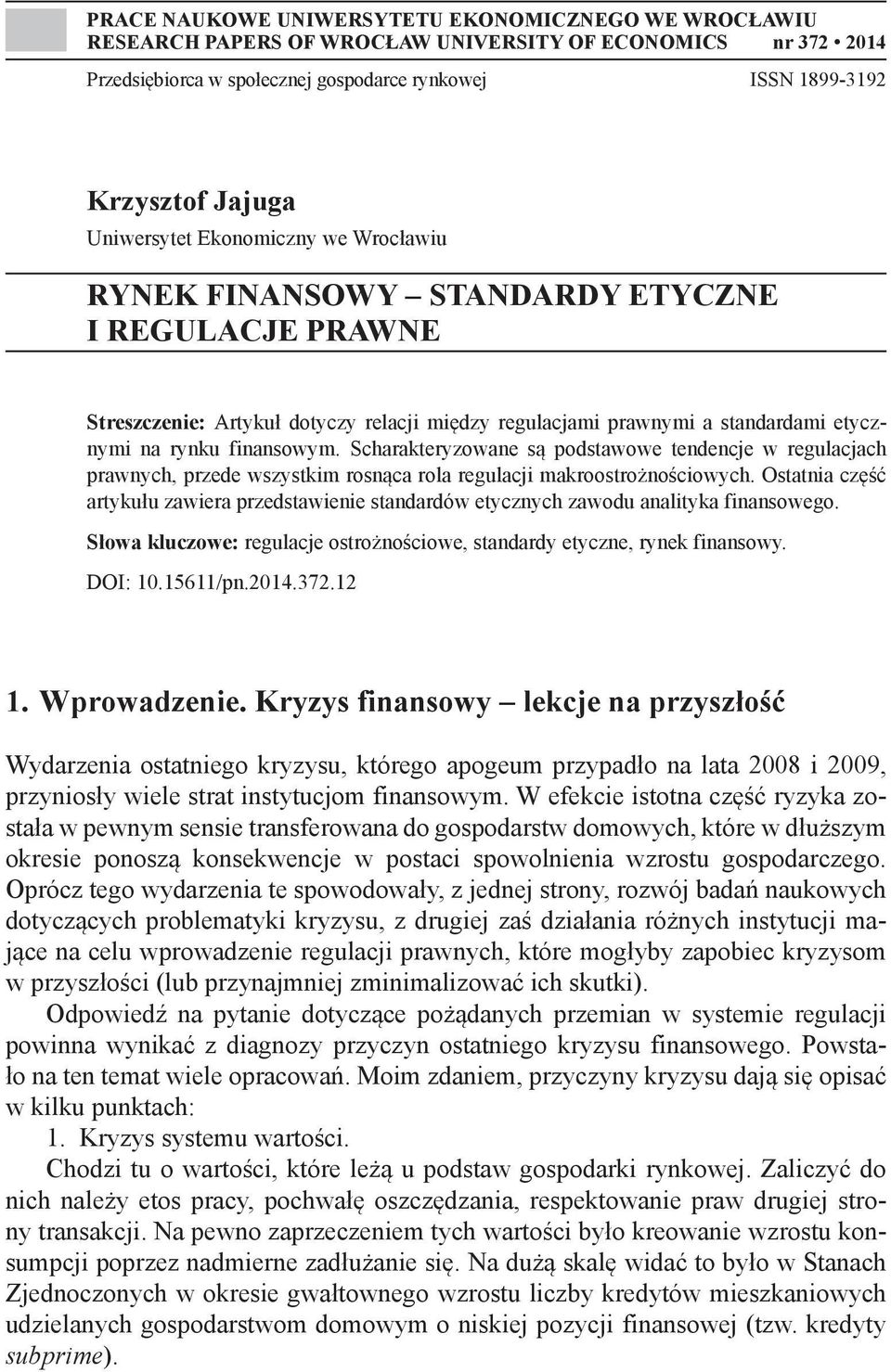 Scharakteryzowane są podstawowe tendencje w regulacjach prawnych, przede wszystkim rosnąca rola regulacji makroostrożnościowych.
