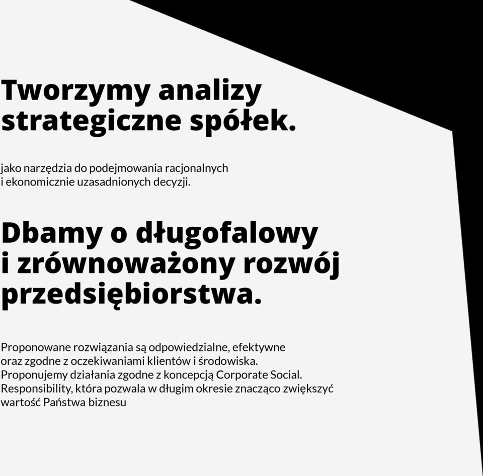 Dbamy o długofalowy i zrównoważony rozwój przedsiębiorstwa.