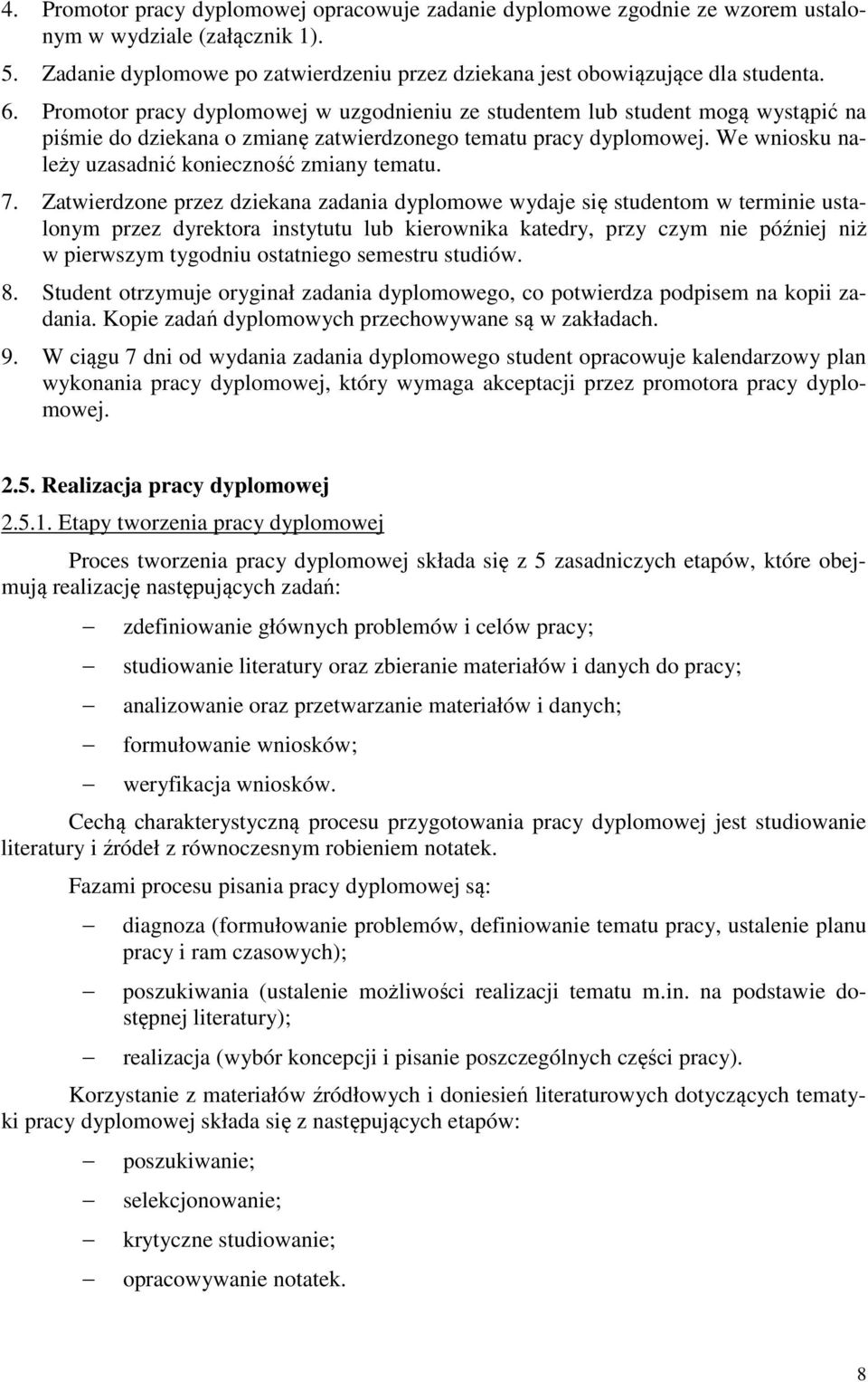 We wniosku należy uzasadnić konieczność zmiany tematu. 7.
