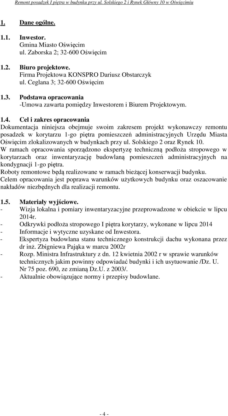 zlokalizowanych w budynkach przy ul. Solskiego 2 oraz Rynek 10.