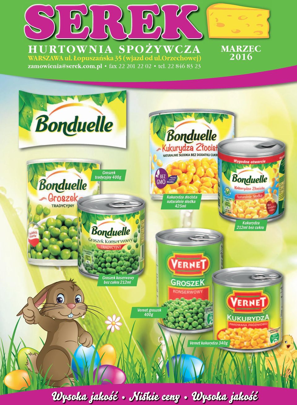 22 846 83 23 Groszek tradycyjny 400g Kukurydza złocista naturalnie słodka 425ml Kukurydza 212ml bez