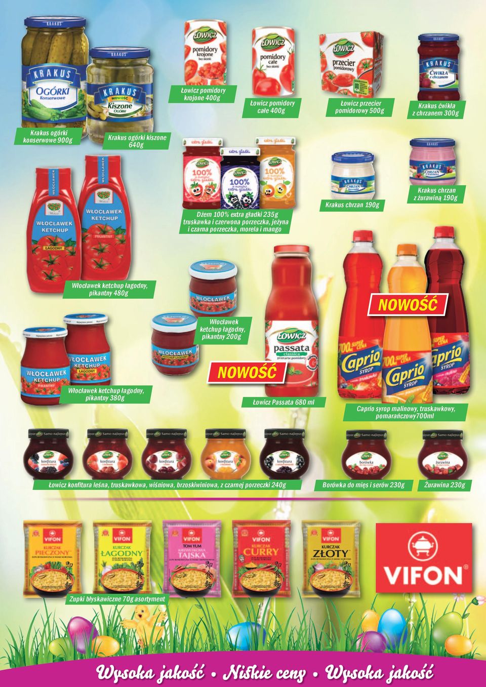 łagodny, pikantny 480g Nowość Włocławek ketchup łagodny, pikantny 200g Nowość Włocławek ketchup łagodny, pikantny 380g Łowicz Passata 680 ml Łowicz konfitura leśna,
