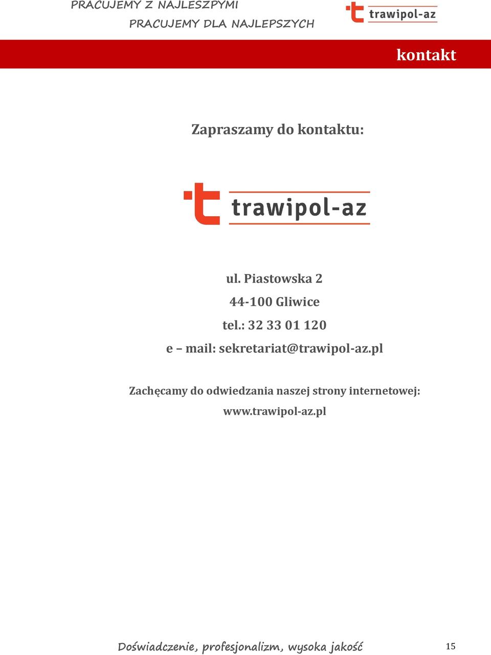 : 32 33 01 120 e mail: sekretariat@trawipol-az.