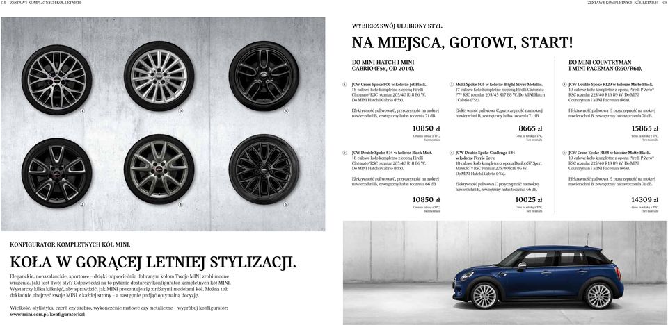 3 Multi Spoke 505 w kolorze Bright Silver Metallic. 17-calowe koło kompletne z oponą Pirelli Cinturato P7* RSC rozmiar 205/45 R17 88 W. Do MINI Hatch i Cabrio (F5x).