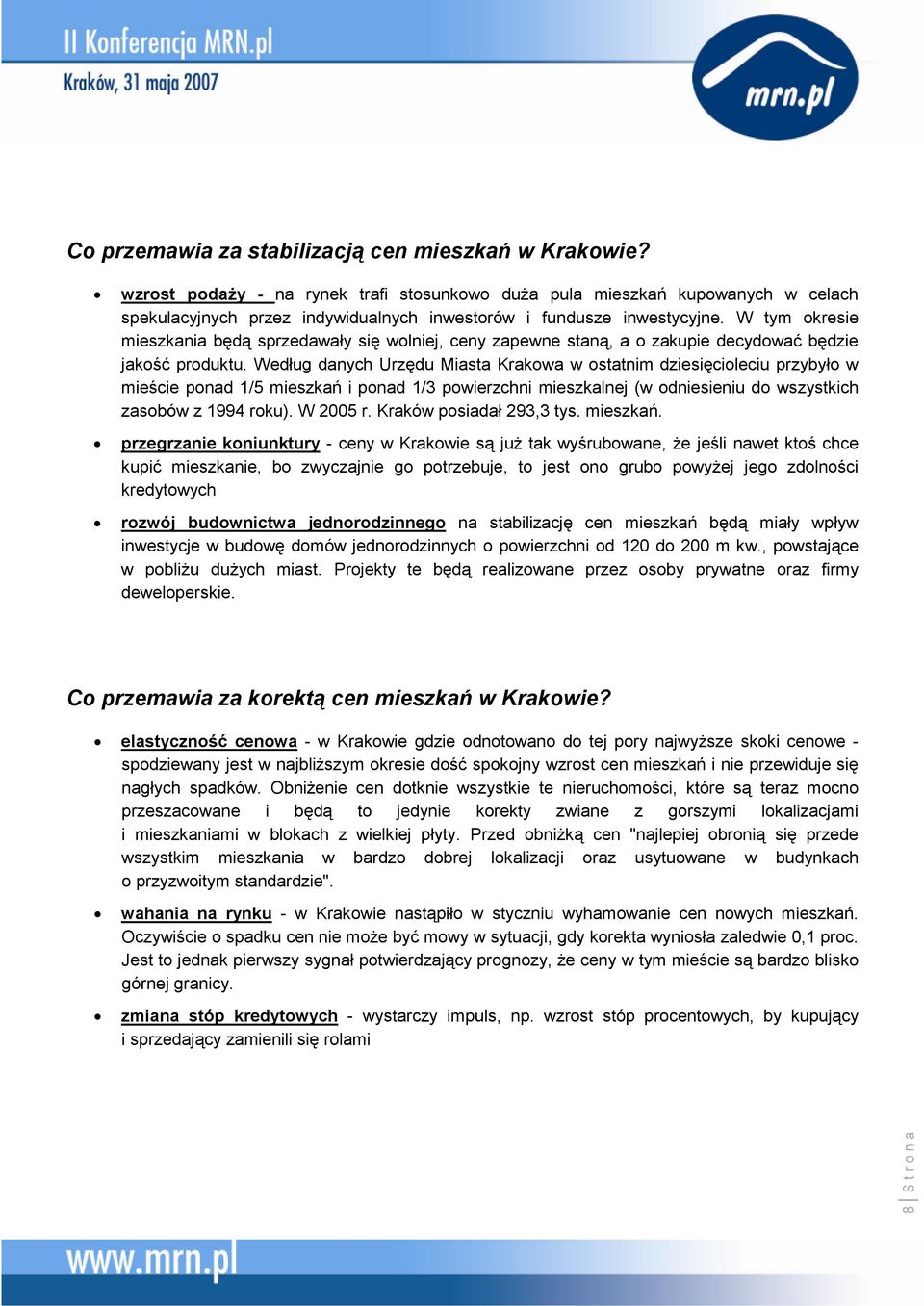 W tym okresie mieszkania będą sprzedawały się wolniej, ceny zapewne staną, a o zakupie decydować będzie jakość produktu.