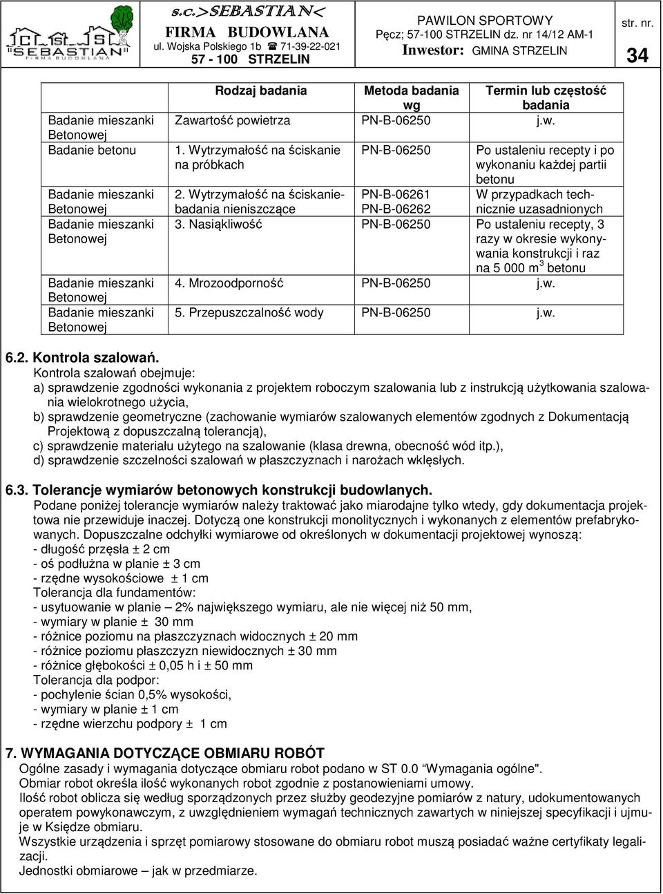 Wytrzymałość na ściskaniebadania nieniszczące PN-B-06261 PN-B-06262 nicznie uzasadnionych 3.