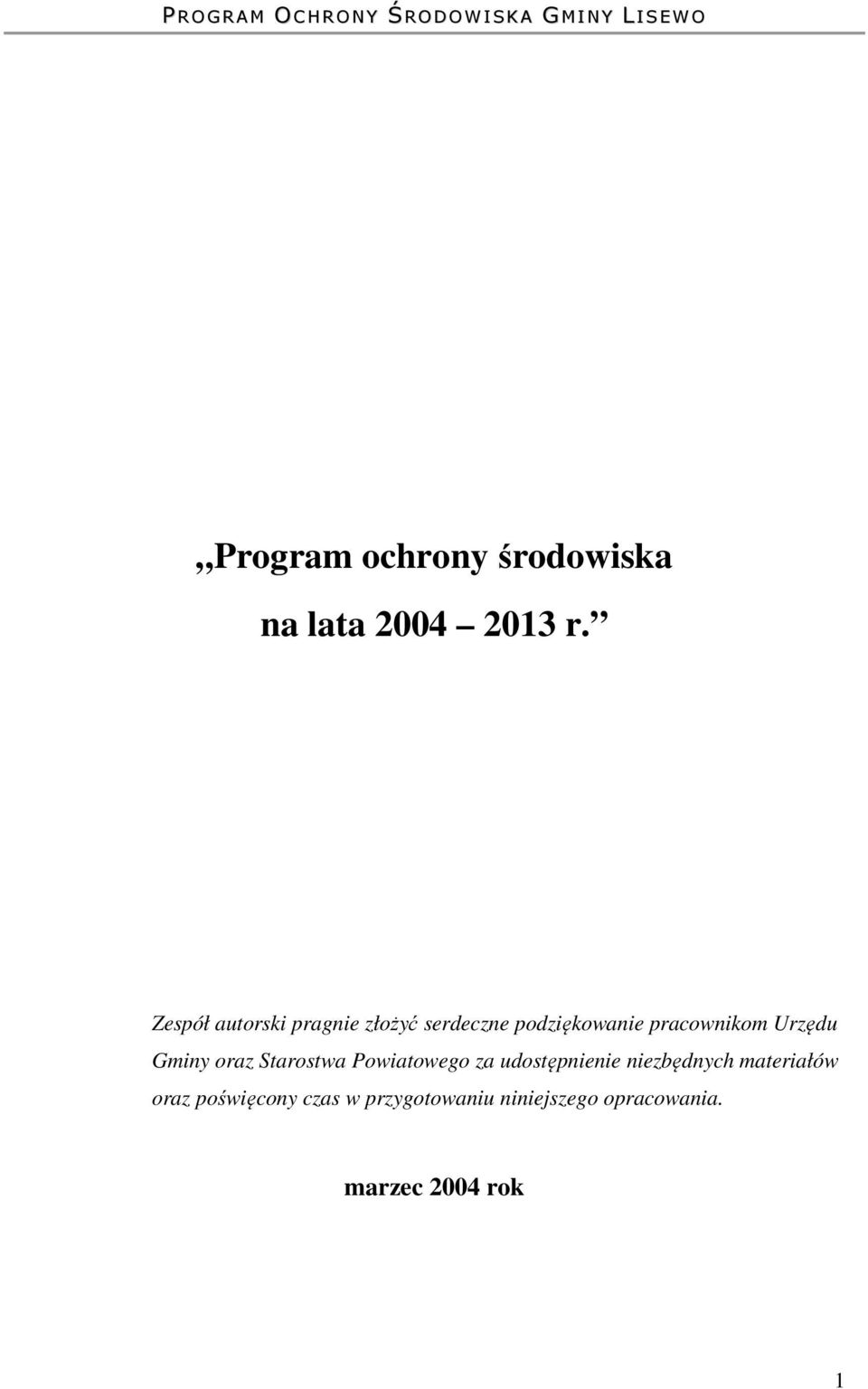 Urzędu Gminy oraz Starostwa Powiatowego za udostępnienie niezbędnych