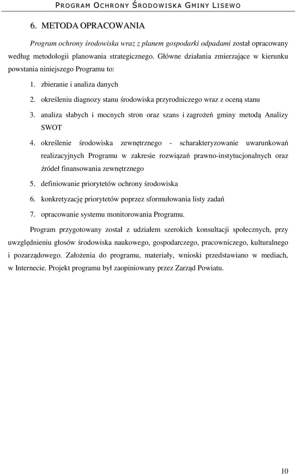 analiza słabych i mocnych stron oraz szans i zagrożeń gminy metodą Analizy SWOT 4.