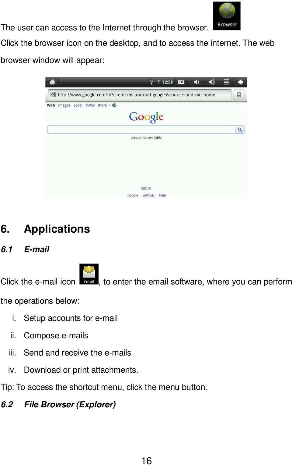 1 E-mail Click the e-mail icon, to enter the email software, where you can perform the operations below: i.
