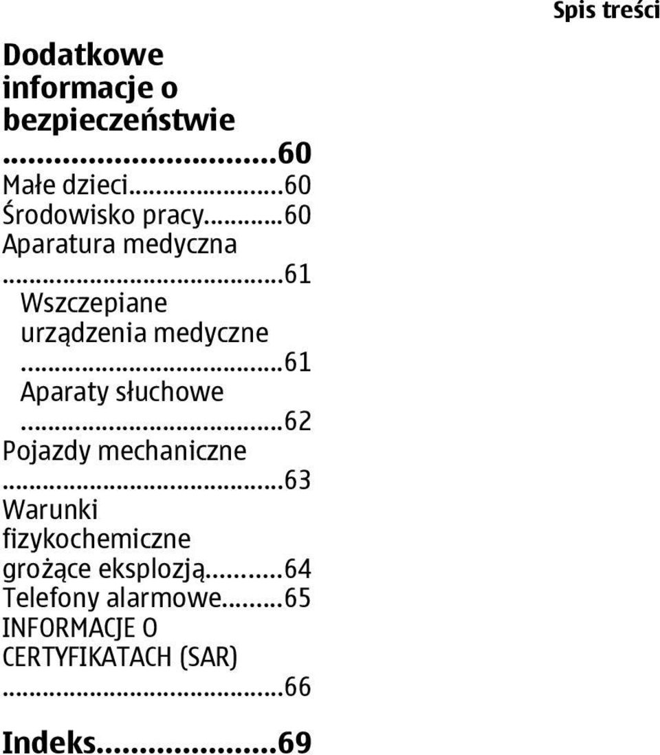 ..62 Pojazdy mechaniczne...63 Warunki fizykochemiczne grożące eksplozją.