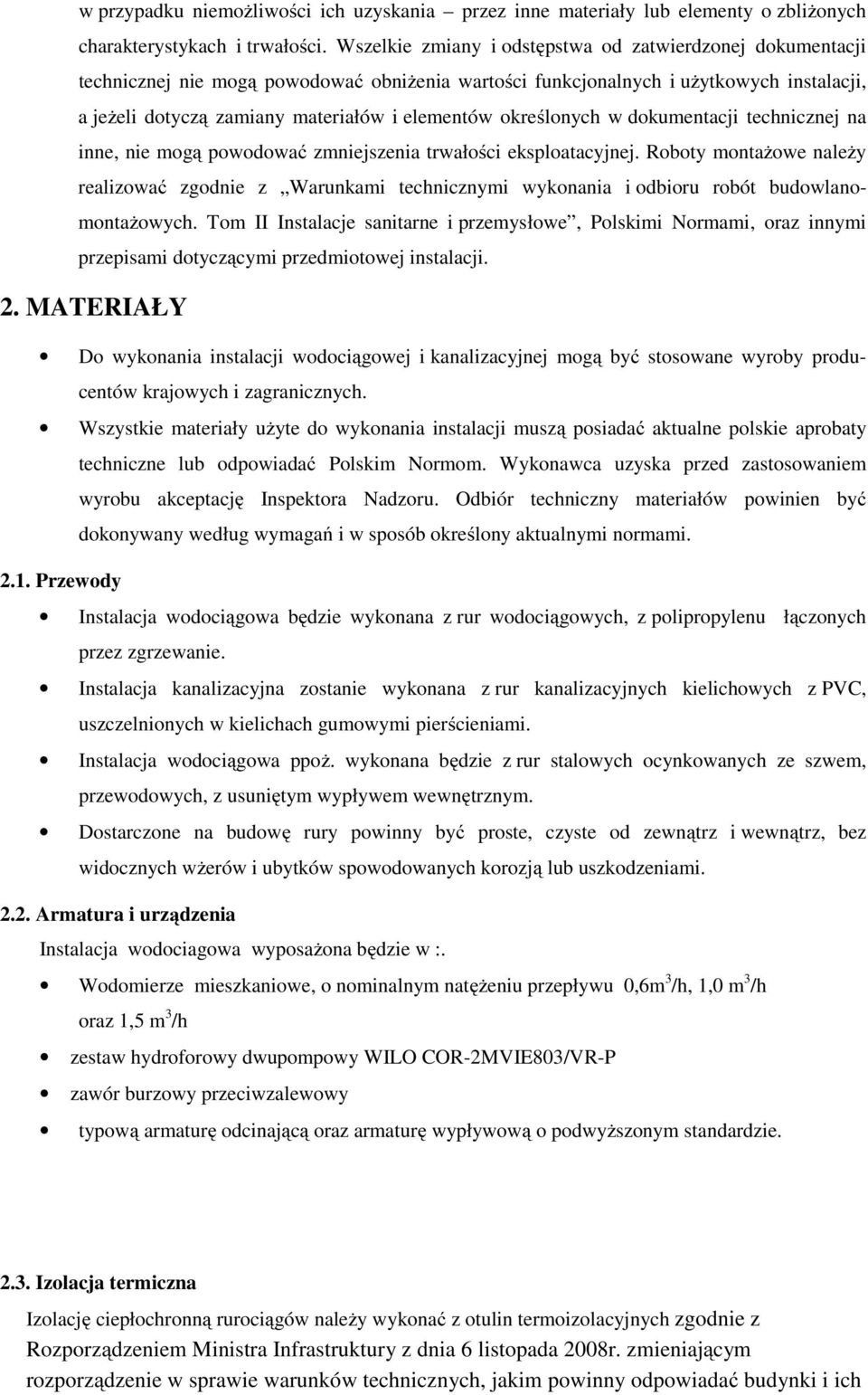 określonych w dokumentacji technicznej na inne, nie mogą powodować zmniejszenia trwałości eksploatacyjnej.