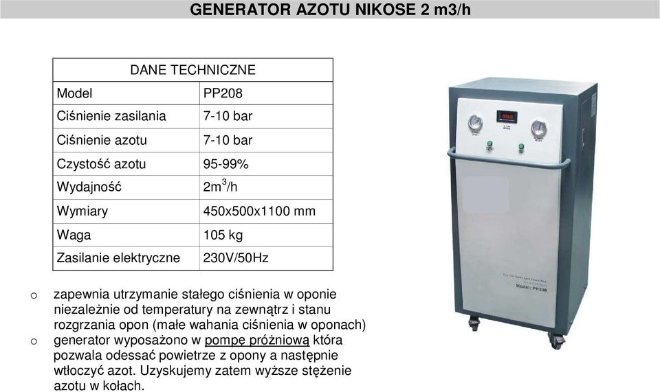 ciśnienia w oponie niezaleŝnie od temperatury na zewnątrz i stanu rozgrzania opon (małe wahania ciśnienia w oponach) generator