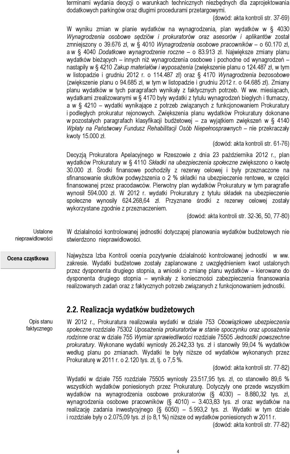 676 zł, w 4010 Wynagrodzenia osobowe pracowników o 60.170 zł, a w 4040 Dodatkowe wynagrodzenie roczne o 83.913 zł.