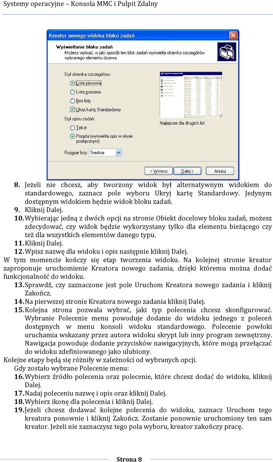 Wybierając jedną z dwóch opcji na stronie Obiekt docelowy bloku zadań, możesz zdecydować, czy widok będzie wykorzystany tylko dla elementu bieżącego czy też dla wszystkich elementów danego typu. 11.