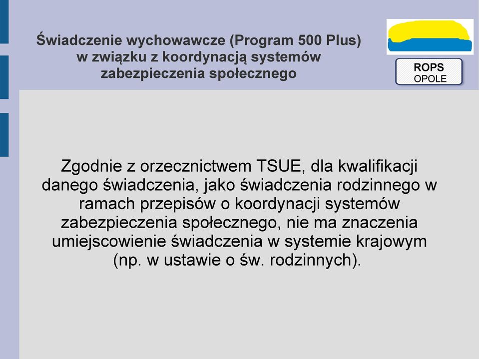 przepisów o koordynacji systemów, nie ma znaczenia
