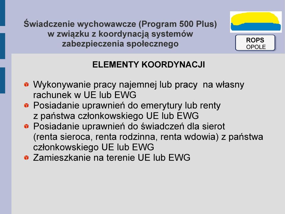 lub EWG Posiadanie uprawnień do świadczeń dla sierot (renta sieroca, renta