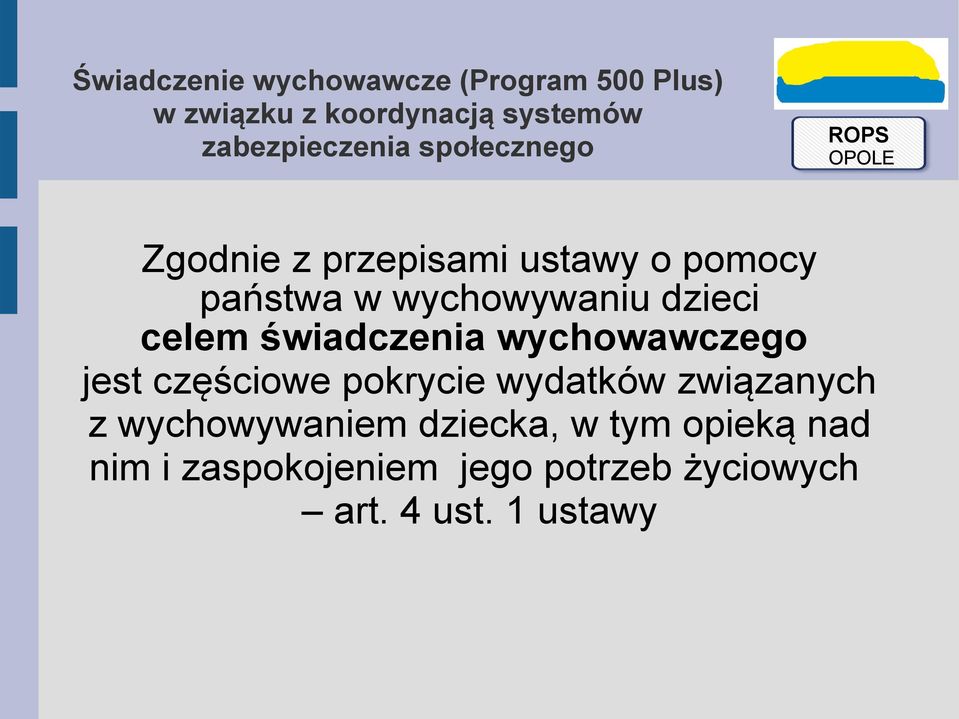 pokrycie wydatków związanych z wychowywaniem dziecka, w tym