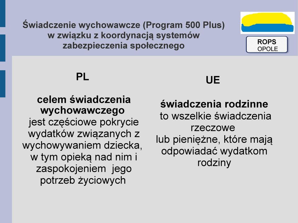 zaspokojeniem jego potrzeb życiowych UE świadczenia rodzinne to