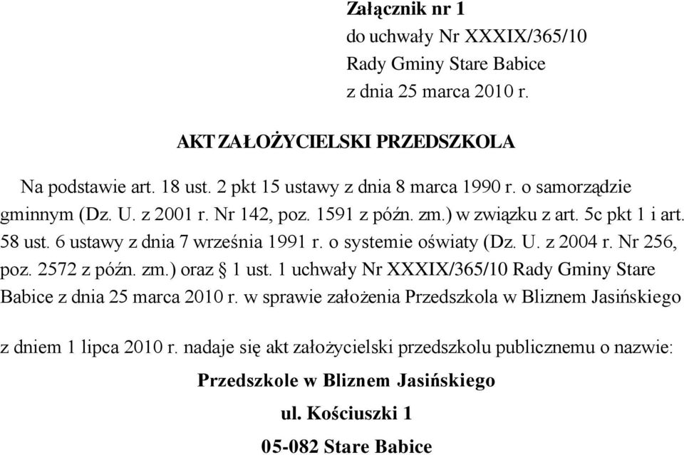 6 ustawy z dnia 7 września 1991 r. o systemie oświaty (Dz. U. z 2004 r. Nr 256, poz. 2572 z późn. zm.) oraz 1 ust.