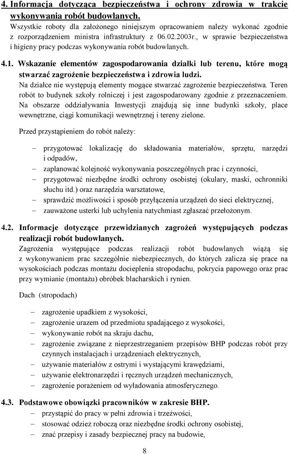 , w sprawie bezpieczeństwa i higieny pracy podczas wykonywania robót budowlanych. 4.1.