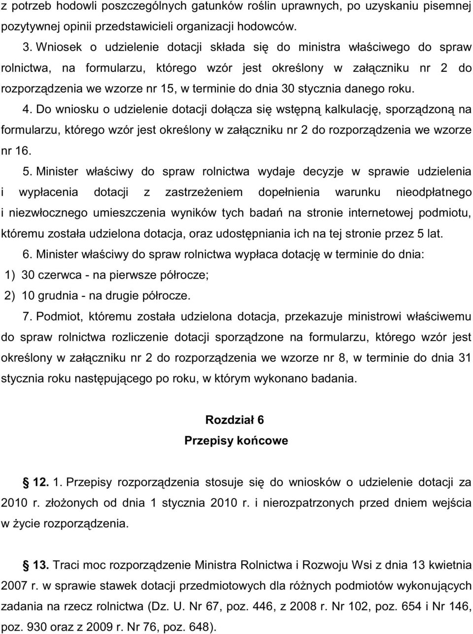 13 kwietnia 2007 r. zadania na rzecz rolnictwa (Dz. U. Nr 67, poz. 446, z 2008 r.