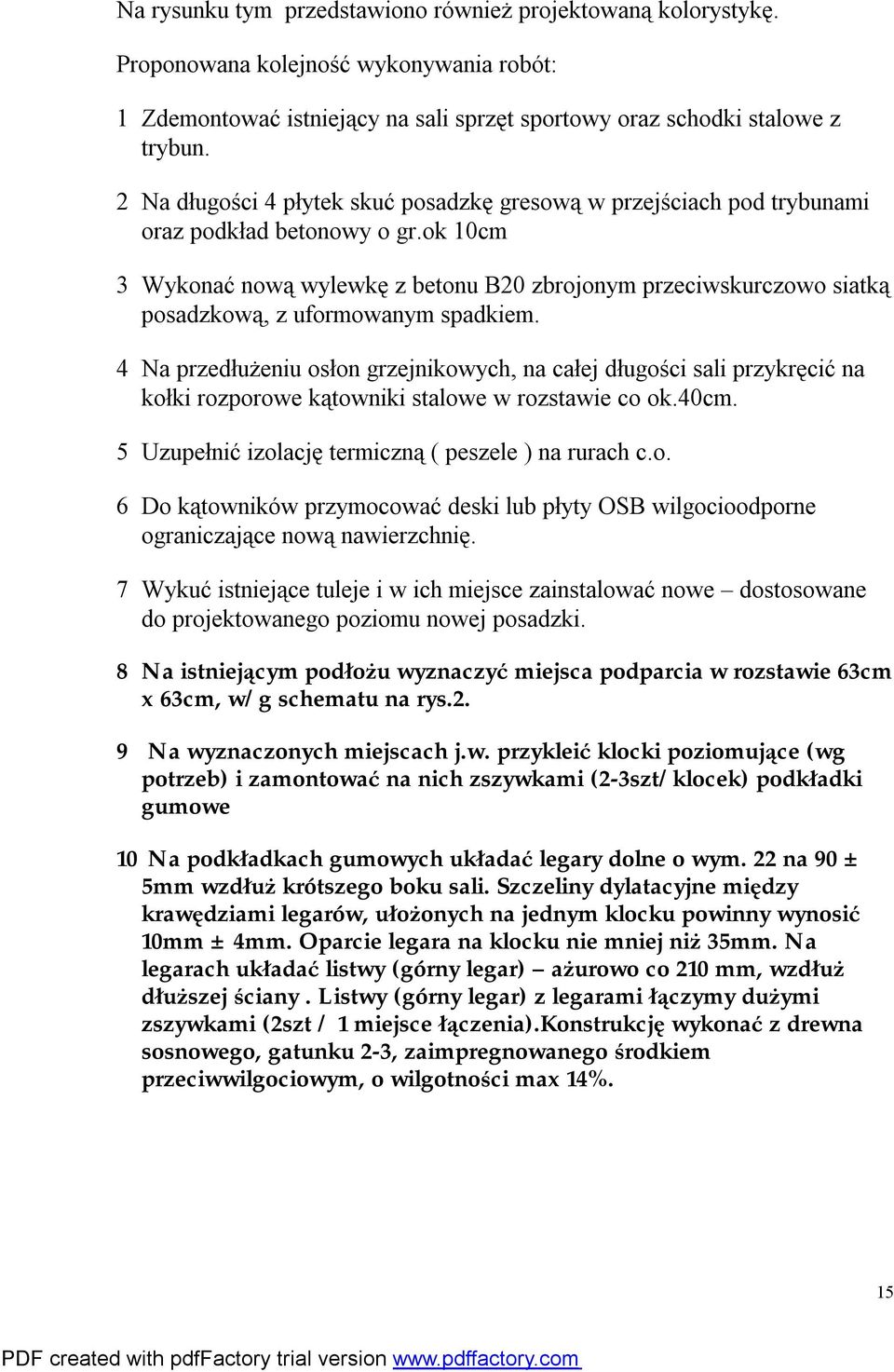 ok 10cm 3 Wykonać nową wylewkę z betonu B20 zbrojonym przeciwskurczowo siatką posadzkową, z uformowanym spadkiem.