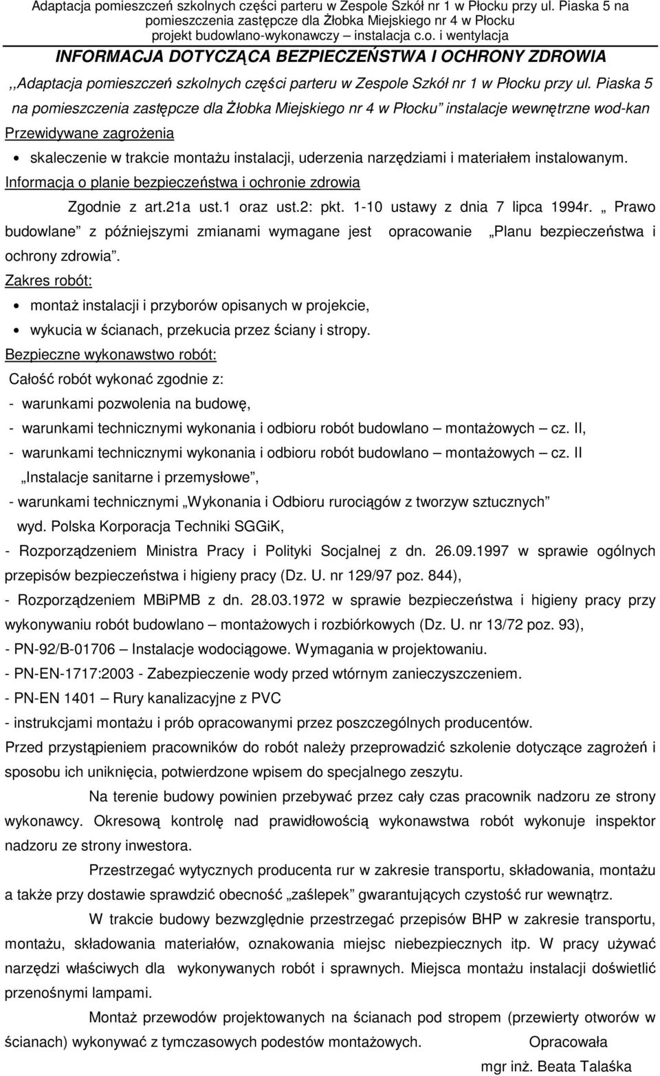 Informacja o planie bezpieczeństwa i ochronie zdrowia Zgodnie z art.21a ust.1 oraz ust.2: pkt. 1-10 ustawy z dnia 7 lipca 1994r.