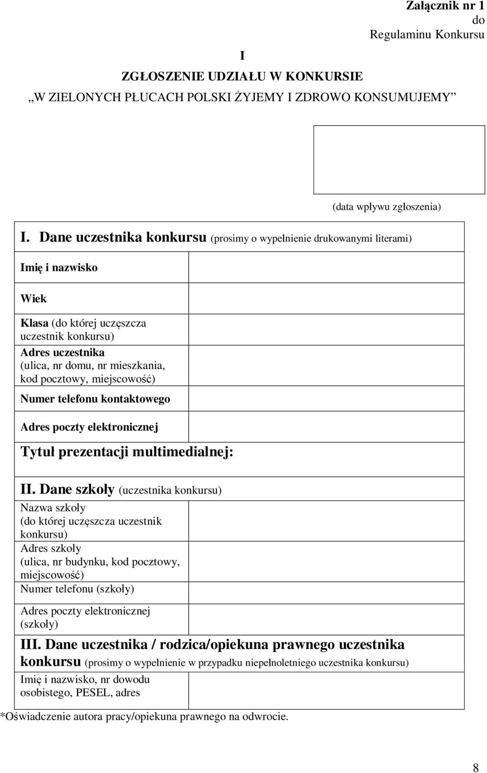 pocztowy, miejscowość) Numer telefonu kontaktowego Adres poczty elektronicznej Tytuł prezentacji multimedialnej: II.