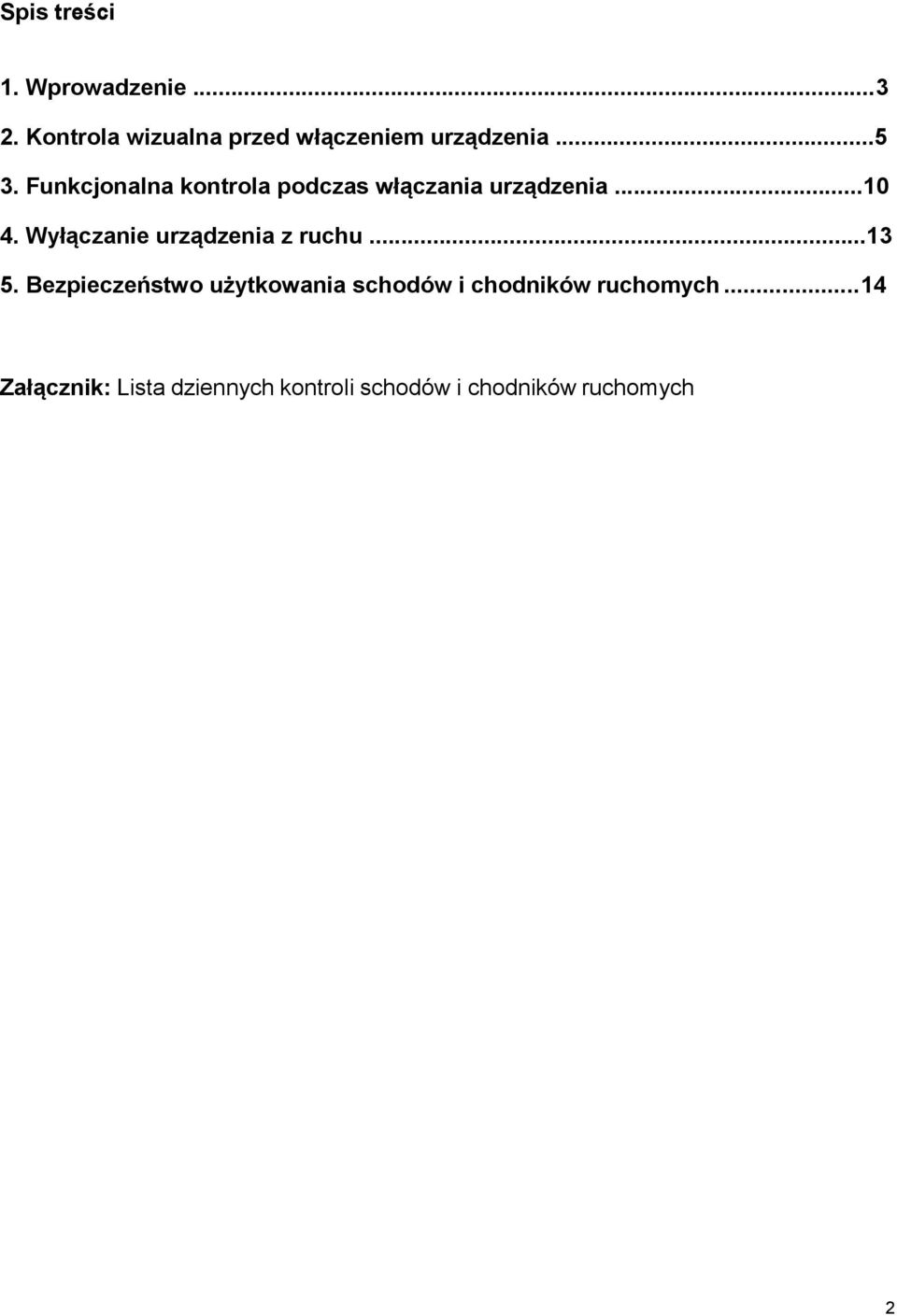 Funkcjonalna kontrola podczas włączania urządzenia...10 4.