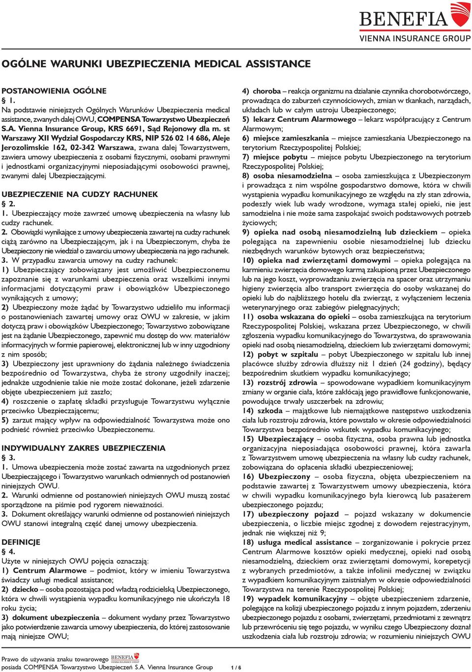 st Warszawy XII Wydział Gospodarczy KRS, NIP 526 02 14 686, Aleje Jerozolimskie 162, 02-342 Warszawa, zwana dalej Towarzystwem, zawiera umowy ubezpieczenia z osobami fizycznymi, osobami prawnymi i