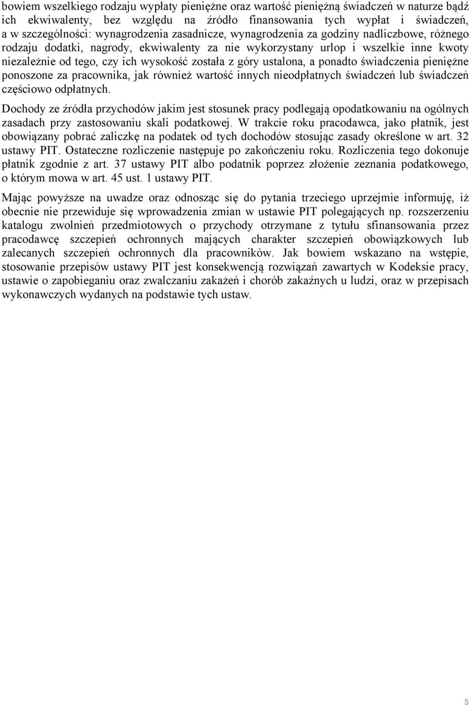 została z góry ustalona, a ponadto świadczenia pieniężne ponoszone za pracownika, jak również wartość innych nieodpłatnych świadczeń lub świadczeń częściowo odpłatnych.
