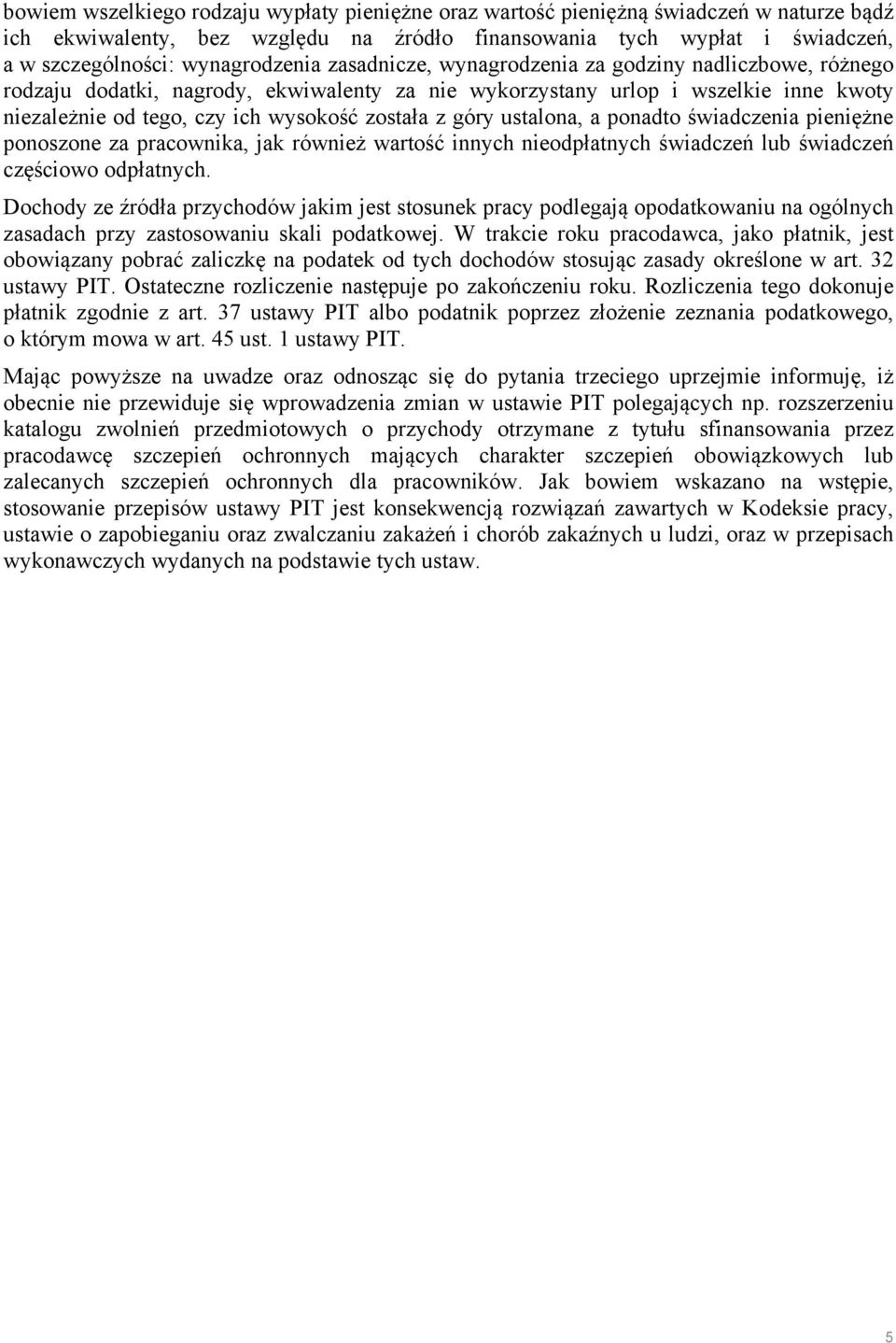 została z góry ustalona, a ponadto świadczenia pieniężne ponoszone za pracownika, jak również wartość innych nieodpłatnych świadczeń lub świadczeń częściowo odpłatnych.