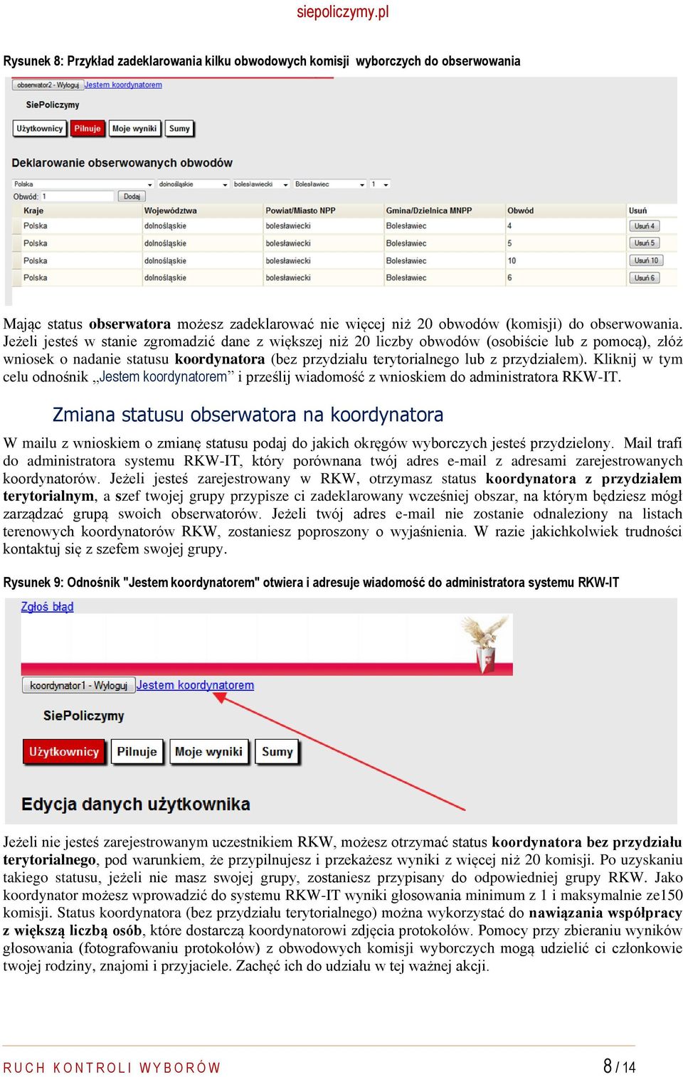 Kliknij w tym celu odnośnik Jestem koordynatorem i prześlij wiadomość z wnioskiem do administratora RKW-IT.