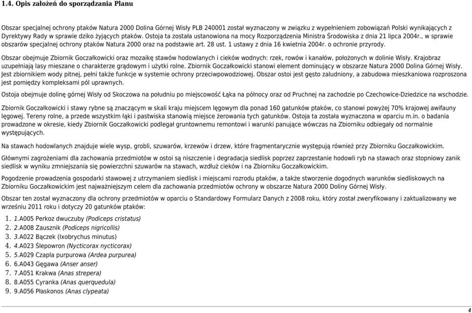 , w sprawie obszarów specjalnej ochrony ptaków Natura 2000 oraz na podstawie art. 28 ust. 1 ustawy z dnia 16 kwietnia 2004r. o ochronie przyrody.