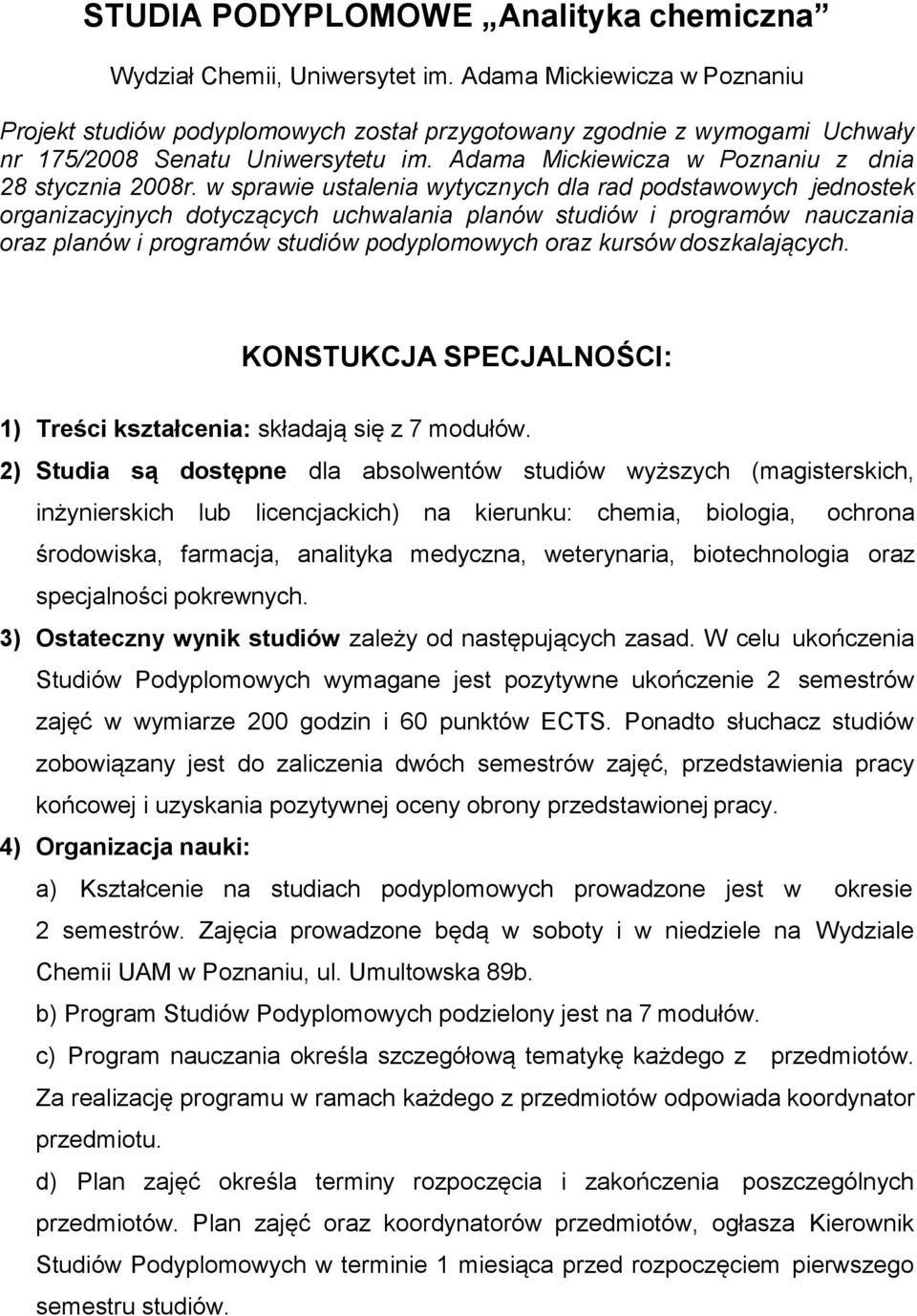 w sprawie ustalenia wytycznych dla rad podstawowych jednostek organizacyjnych dotyczących uchwalania planów studiów i programów nauczania oraz planów i programów studiów podyplomowych oraz kursów