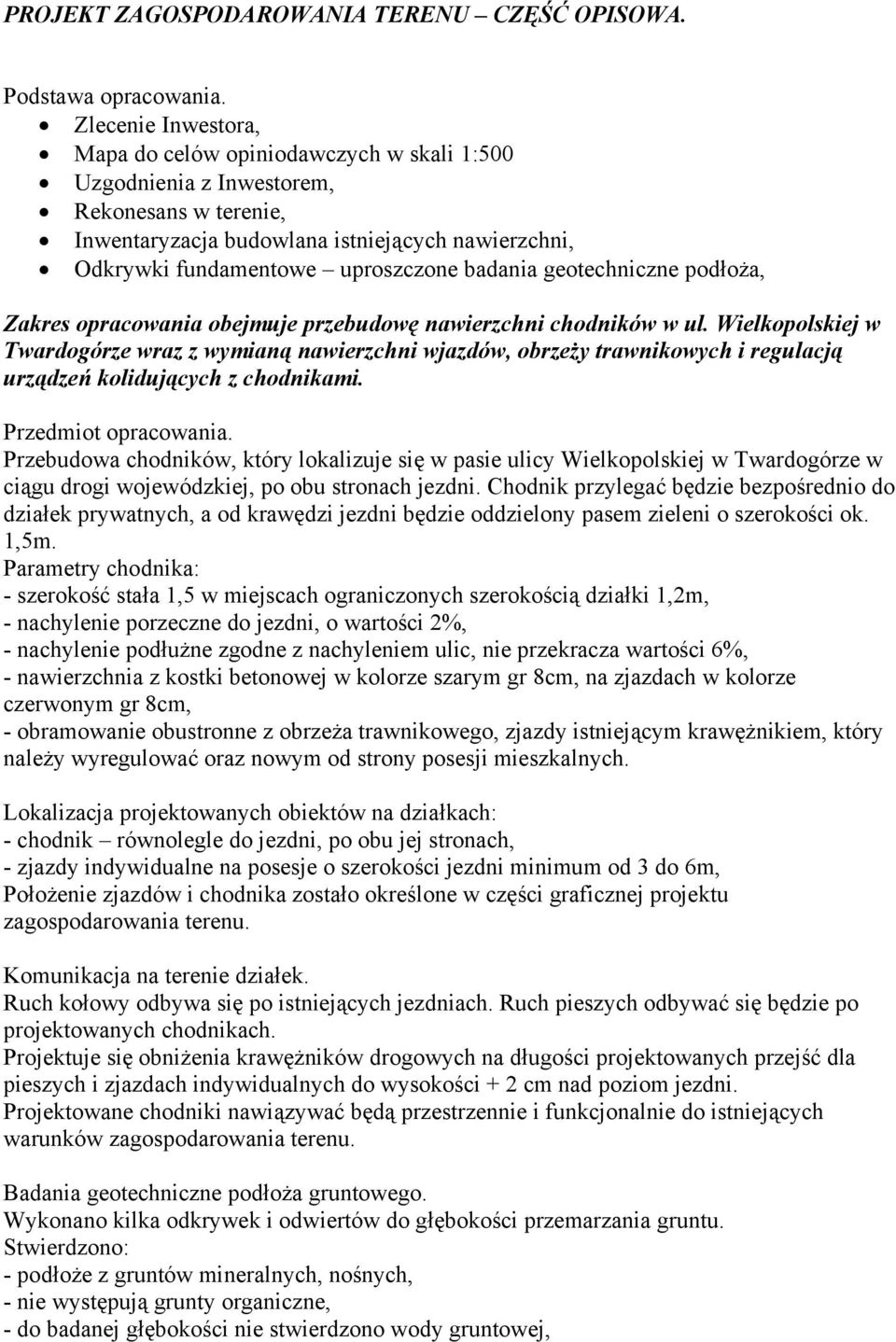 badania geotechniczne podłoża, Zakres opracowania obejmuje przebudowę nawierzchni chodników w ul.