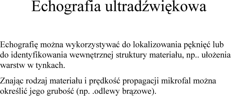 materiału, np.. ułoŝenia warstw w tynkach.
