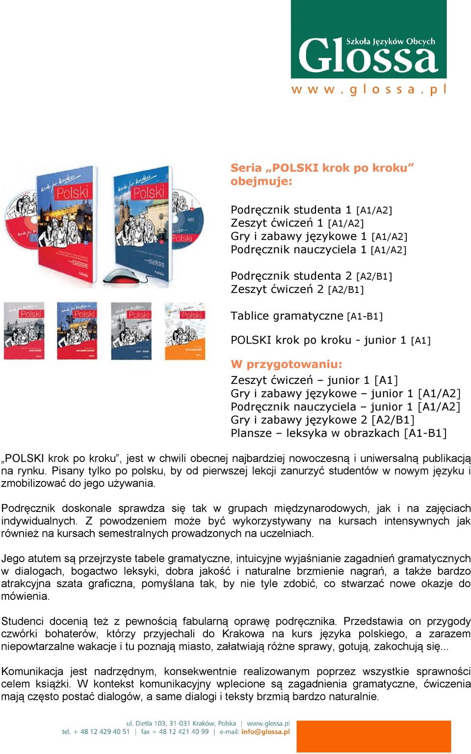 [A1/A2] Gry i zabawy językowe 2 [A2/B1] Plansze leksyka w obrazkach [A1-B1] POLSKI krok po kroku, jest w chwili obecnej najbardziej nowoczesną i uniwersalną publikacją na rynku.