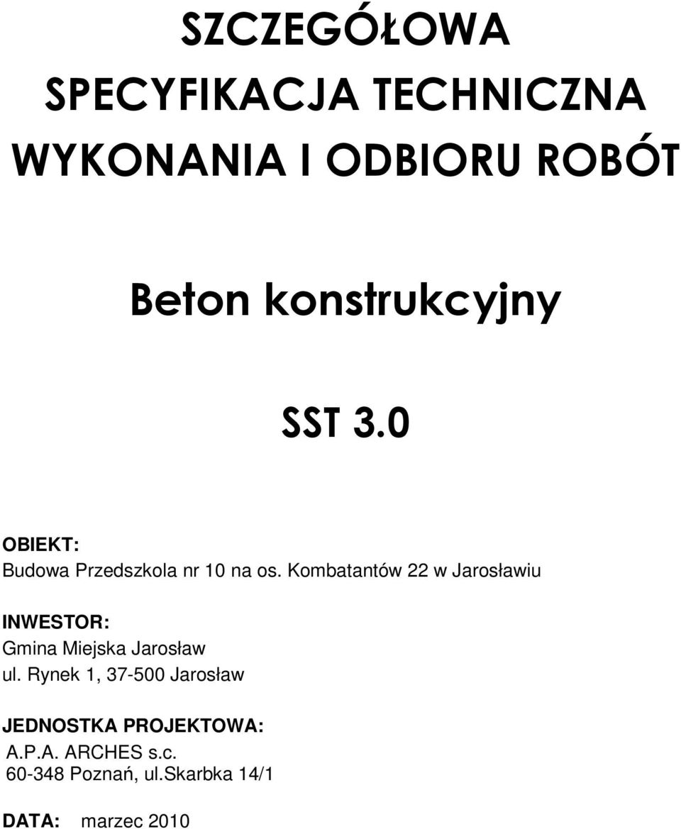 Kombatantów 22 w Jarosławiu INWESTOR: Gmina Miejska Jarosław ul.